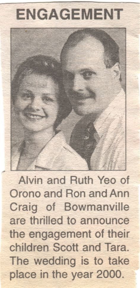 Scott Yeo & Tara Craig Engagement Announcement: A newspaper clipping announcement with a black-and-white photo of a smiling couple. The text below the image states that Alvin and Ruth Yeo, along with Ron and Ann Craig, are pleased to announce the engagement of their children, Scott and Tara. The wedding is scheduled to occur in the year 2000.