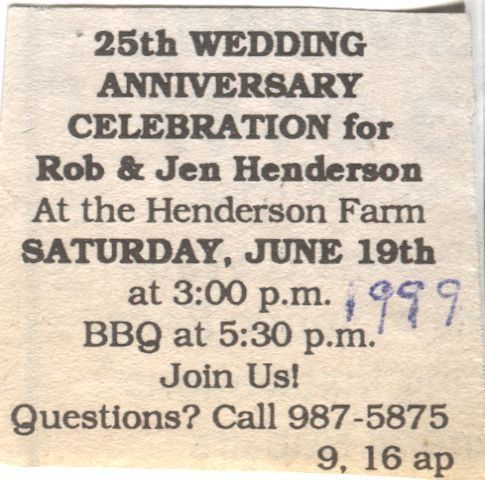 Rob & Jen Henderson’s 25th Wedding Anniversary: A newspaper clipping of an invitation to the 25th wedding anniversary celebration for Rob and Jen Henderson, set to take place at the Henderson Farm on Saturday, June 19th from 3:00 p.m., with a BBQ scheduled for 5:30 p.m., and includes contact information for inquiries.