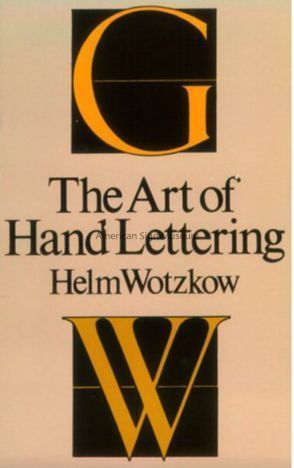 The Art of Hand Lettering: Its Mastery and Practice by Helm Wotzkow picture number 1