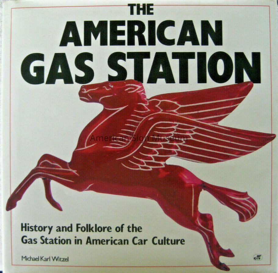 The American Gas Station: History and Folklore of the Gas Station in American Car Culture by Michael Karl Witzel picture number 1