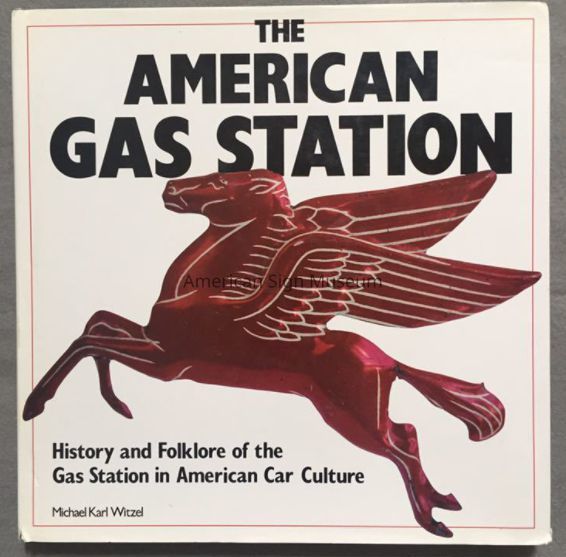The American Gas Station: History and Folklore of the Gas Station in American Car Culture by Michael Karl Witzel picture number 1