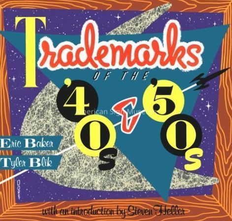 Trademarks of the 40's and 50's by Eric Baker and Tyler Blik picture number 1