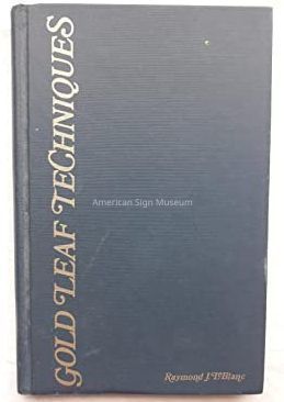 Gold Leaf Techniques for the Sign Painter by Raymond J. LeBlanc picture number 1