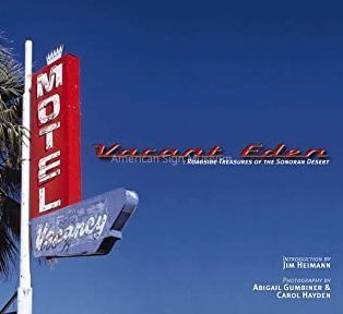 Vacant Eden: Roadside Treasures of the Sonoran Desert introduction by Jim Heimann picture number 1