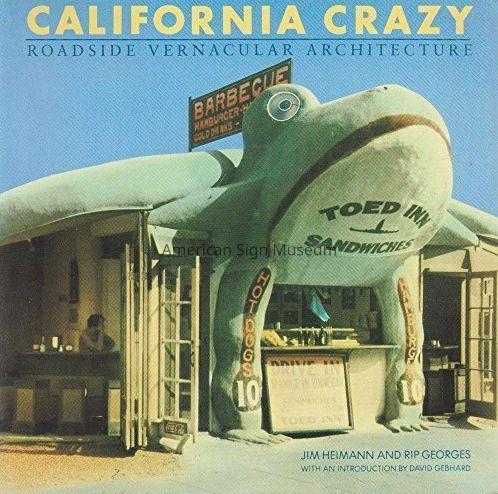 California Crazy: Roadside Vernacular Architecture by Jim Heimann and Rip Georges picture number 1