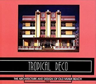 Tropical Deco: The Architecture and Design of Old Miami Beach by Laura Cerwinske picture number 1