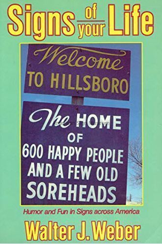 Signs of Your Life: Humor and Fun in Signs Across America by Walter J. Weber picture number 1