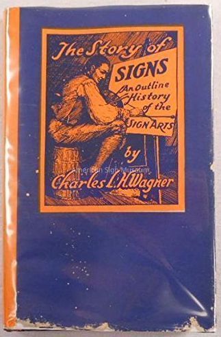 The Story of Signs: An Outline History of the Sign Arts by Charles L.H. Wagner picture number 1