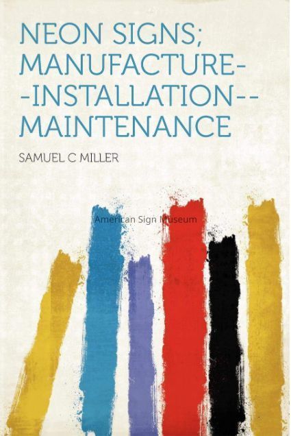 Neon Techniques and Handling: Handbook of Neon Sign and Cold Cathode Lighting by Samuel C. Miller picture number 1