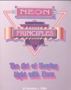 Neon Principles Workbook: A Guide to Shaping Light With Neon by Randall L. Caba picture number 1