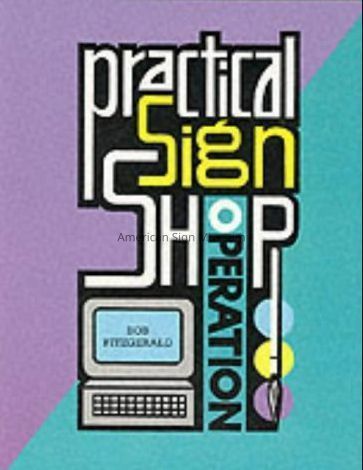 Practical Sign Shop Operation by Bob Fitzgerald picture number 1