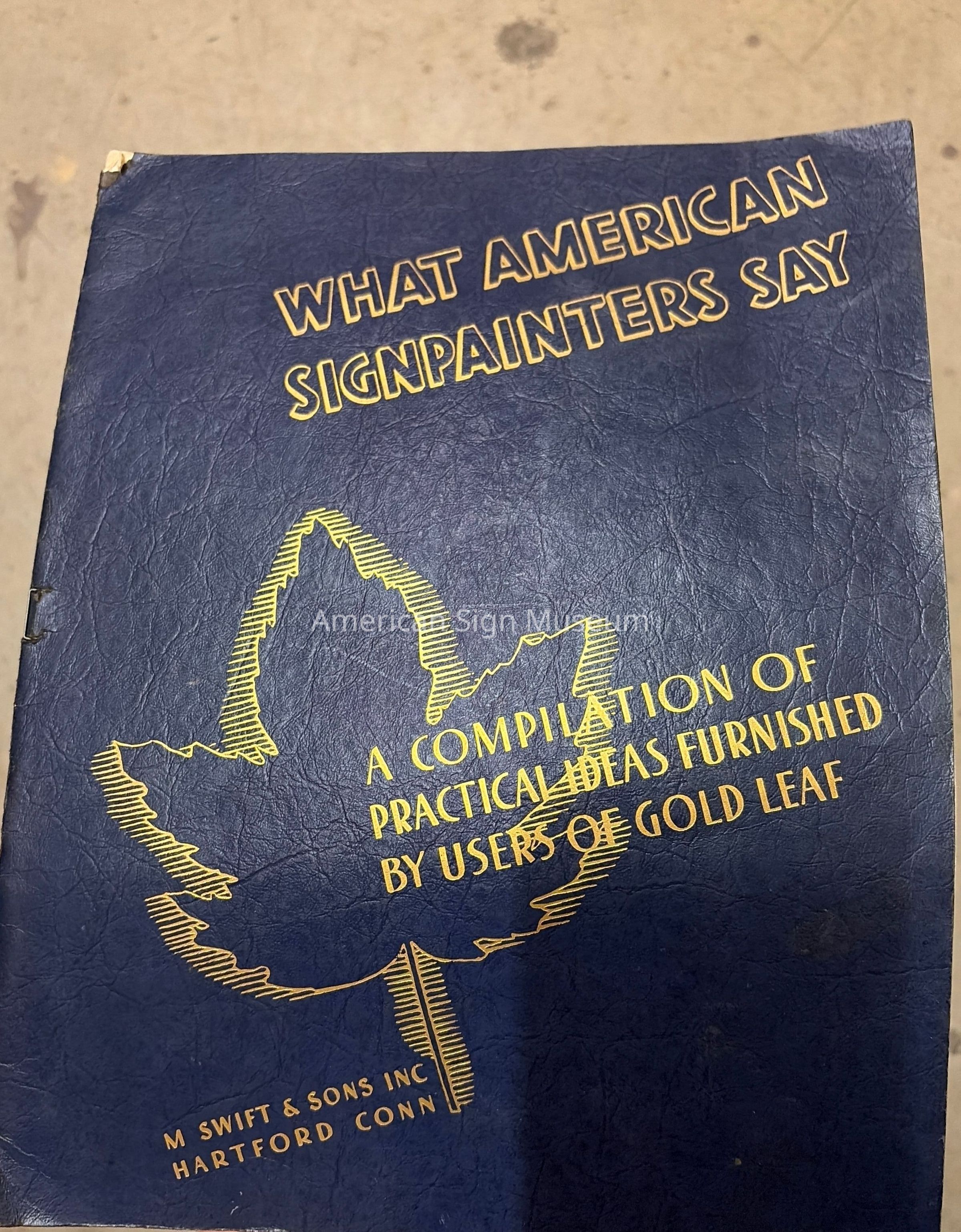 What American Signpainters Say: A Compilation of Practical Ideas Furnished by Users of Gold Leaf by M. Swift & Sons, Inc picture number 1