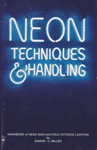 Neon Techniques and Handling: Neon Signs and Cold Cathode Lighting by Samuel C. Miller picture number 1