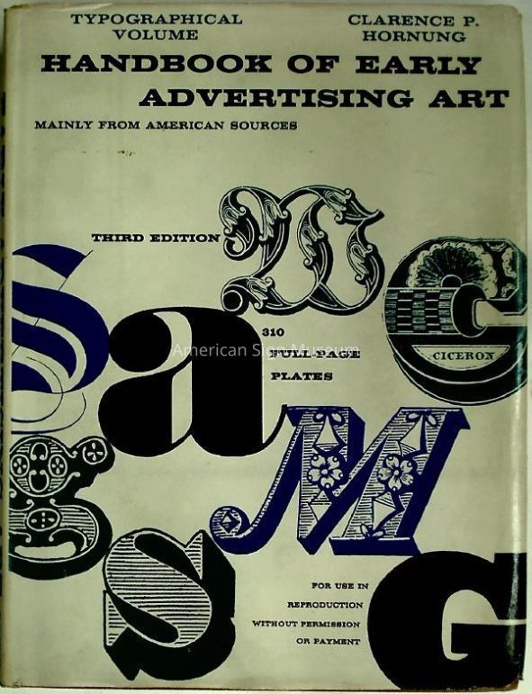 Handbook of Early Advertising Art Mainly From American Sources: Typographical and Ornamental Volume by Clarence P. Hornung picture number 1
