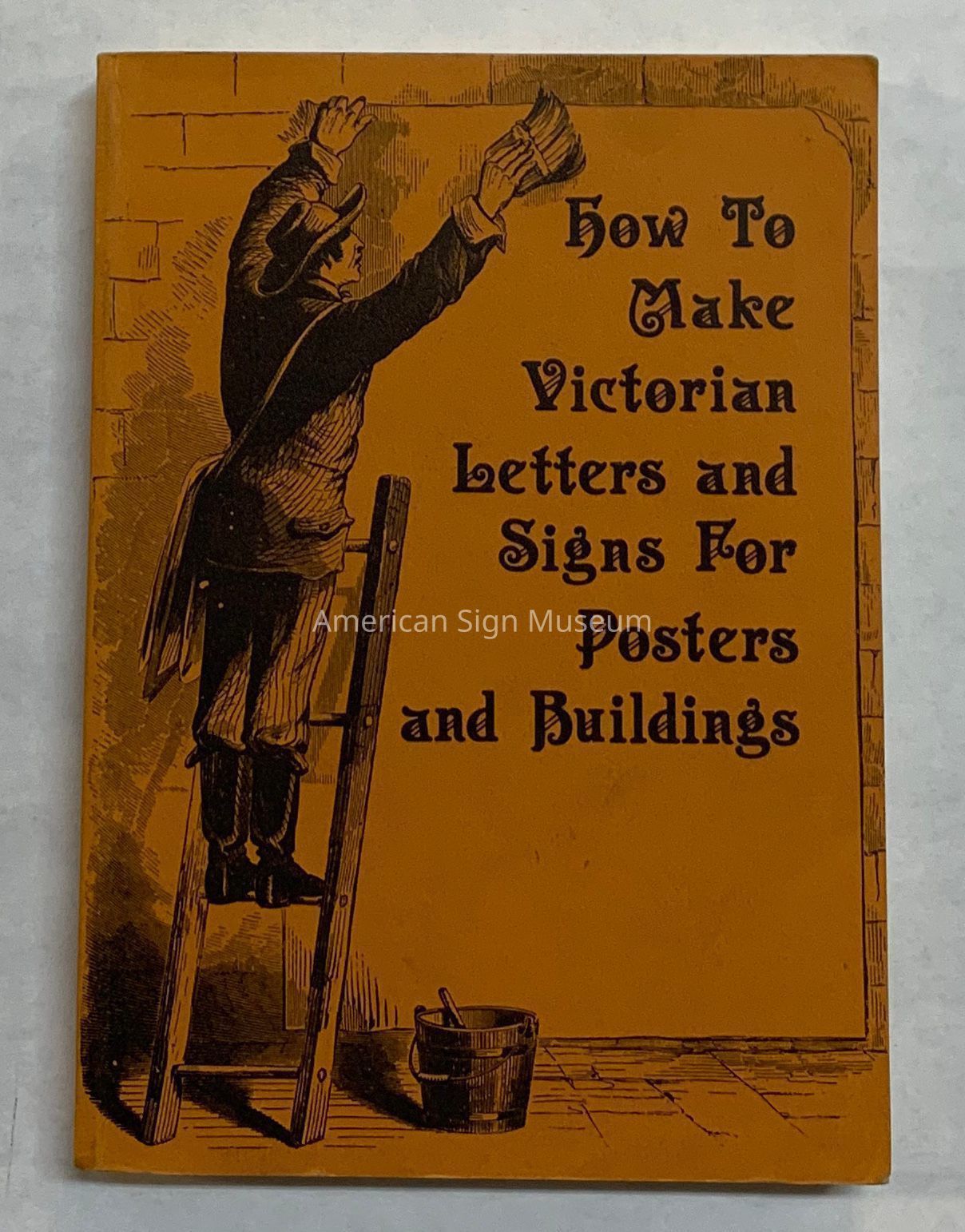 How to Make Victorian Letters and Signs for Posters and Buildings Published by American Life Books picture number 1