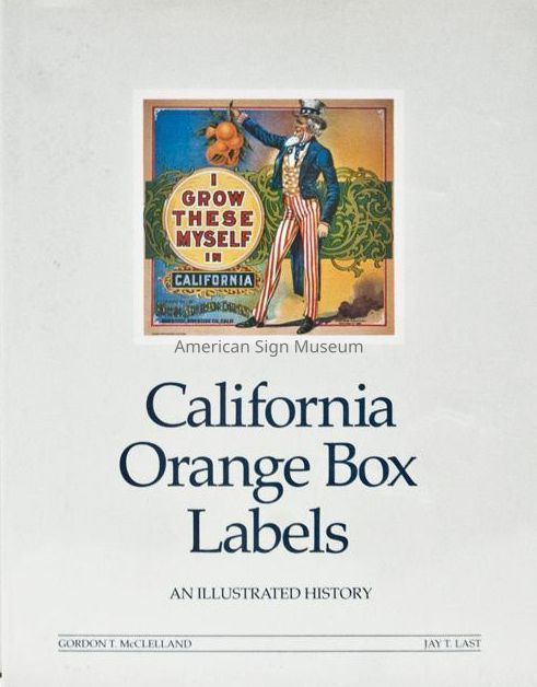 California Orange Box Labels: An Illustrated History by Gordon T. McClelland and Jay T. Last picture number 1