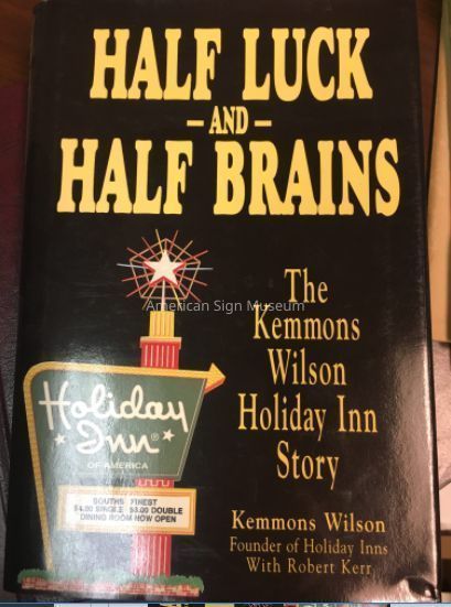 Half Luck and Half Brains: The Kemmons Wilson Holiday Inn Story by Kemmons Wilson picture number 1
