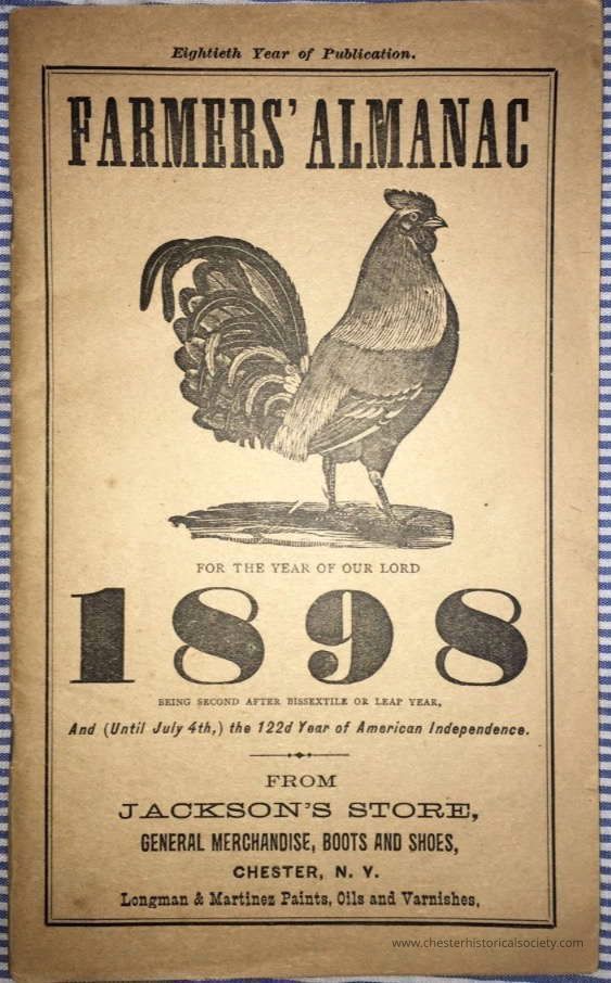 Jackson's Store Chester, New York ad from The Old Farmer's Almanac - 1898: The image is the cover of the "Farmers' Almanac" for the year 1898, which is the 122nd year of American Independence, and states that it is the publication's eightieth year; it prominently features an illustration of a rooster above the large printed year, and includes advertisement text indicating sponsorship by Jackson's Store in Chester, N.Y., which sells general merchandise, boots, shoes, and is associated with Longman & Martinez Paints, Oils, and Varnishes.