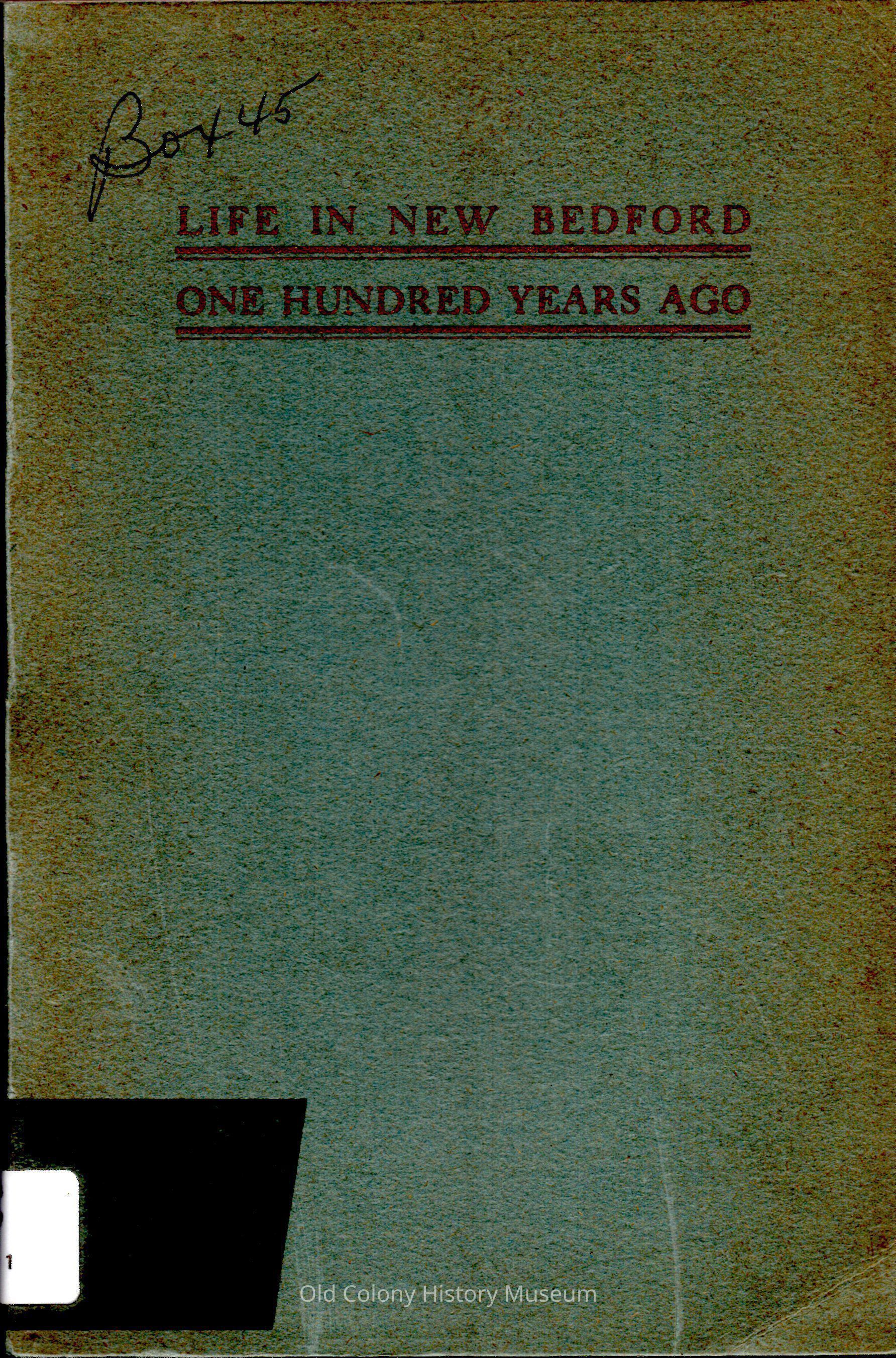 Life in New Bedford a Hundred Years Ago; a chronicle of the social, religious and commercial history of the period as recorded in a diary kept by Joseph R. Anthony picture number 1