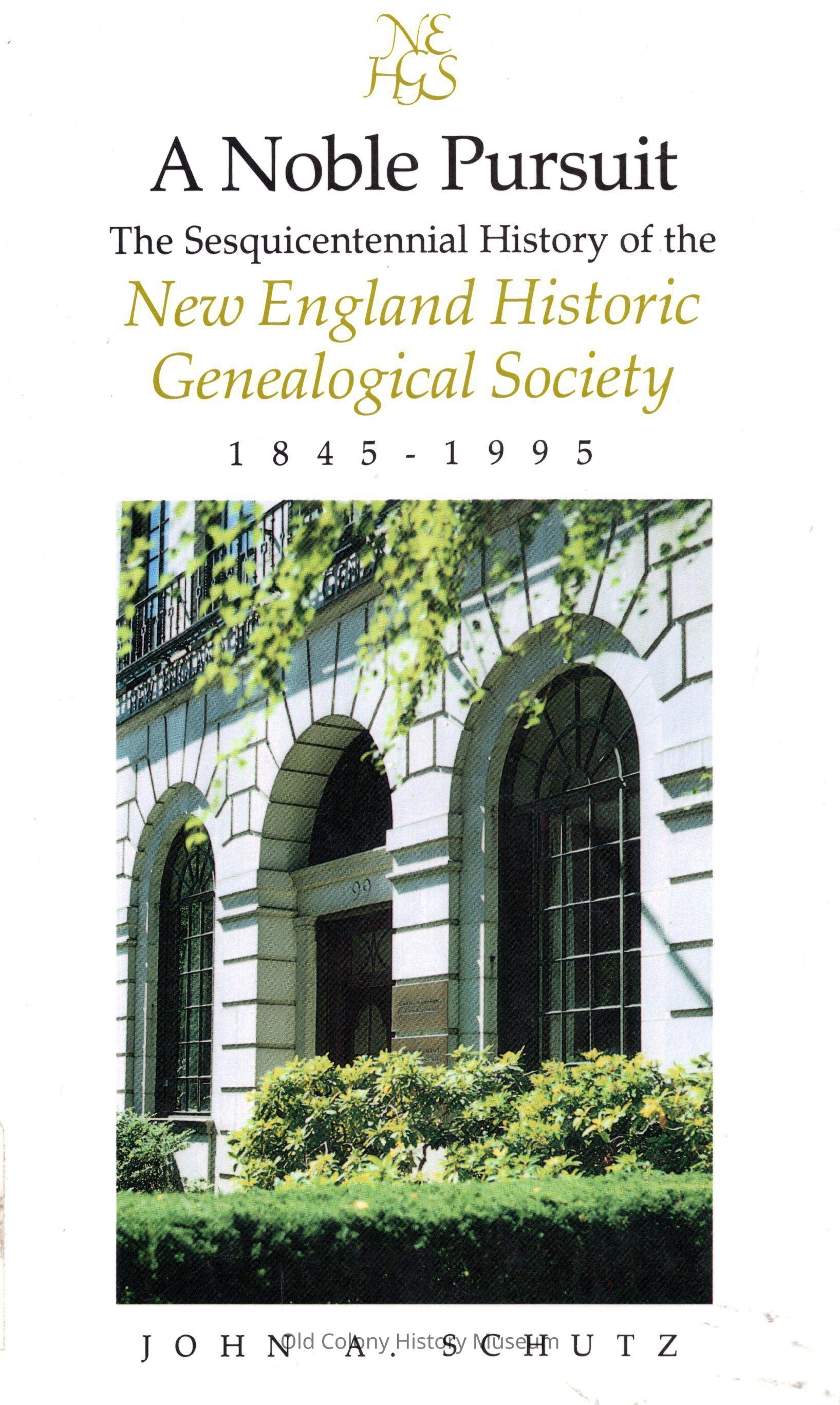 A noble pursuit: the sesquicentennial history of the New England Historic Genealogical Society, 1845-1995 picture number 1