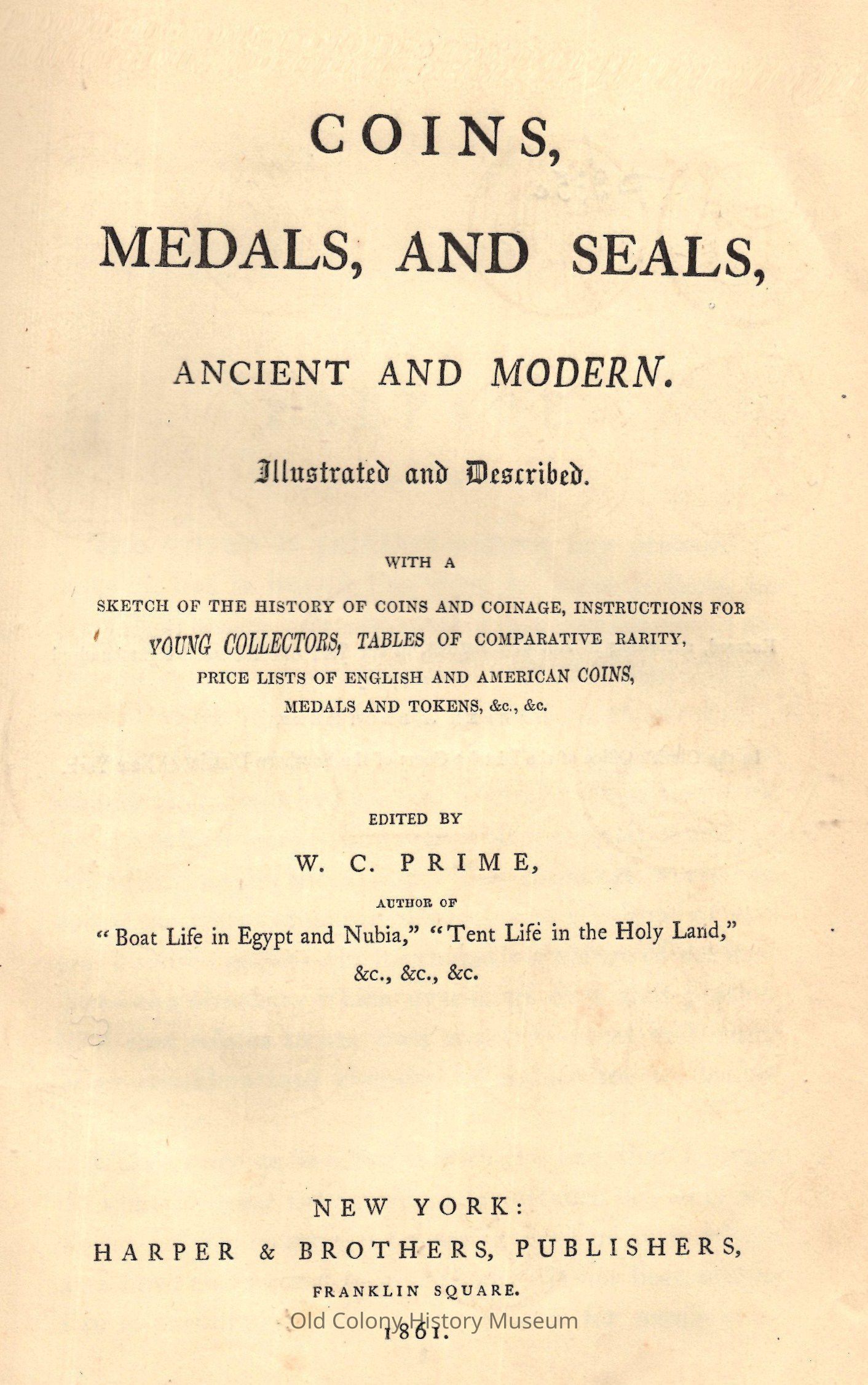 Coins, medals, and seals, ancient and modern. Illustrated and described.; With a sketch of the history of coins and coinage, instructions for young collectors, tables of comparative rarity, price lists of English and American coins, medals, and tokens. &c., &c. picture number 1