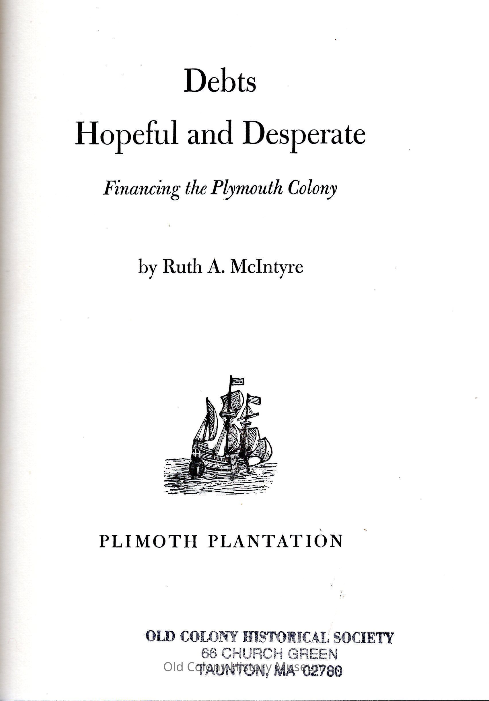 Debts hopeful and desperate: financing the Plymouth Colony picture number 1