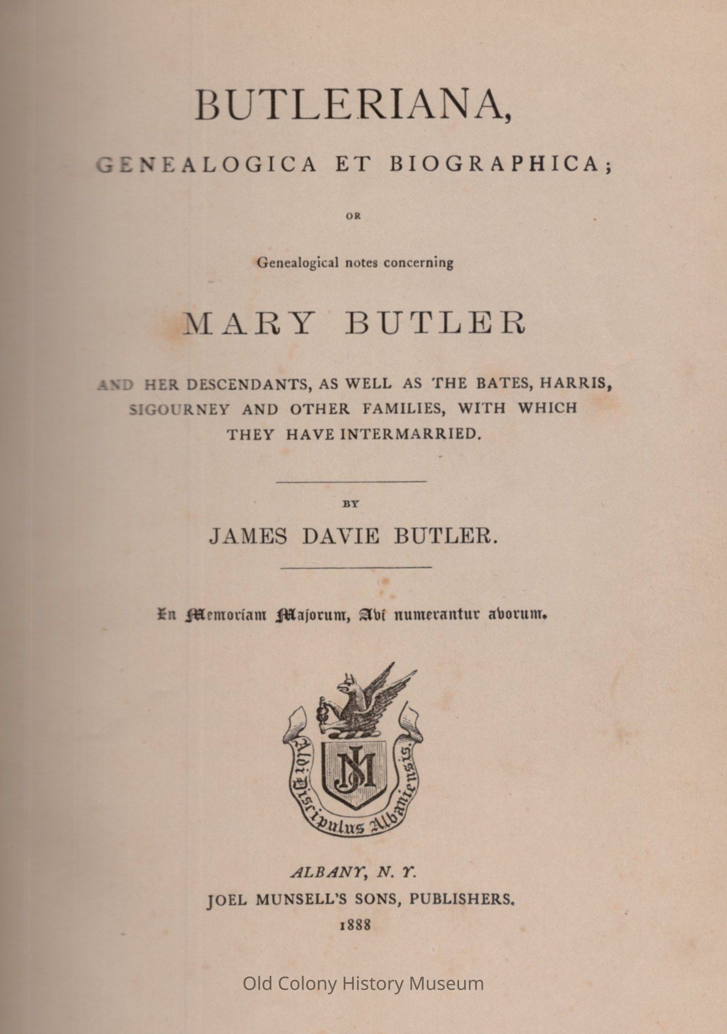 Butleriana, Genealogica et Biographica; or Genealogical Notes Concerning Mary Butler and her Descendants, as well as the Bates, Harris, Sigourney and Other Families, with which they have Intermarried. picture number 1