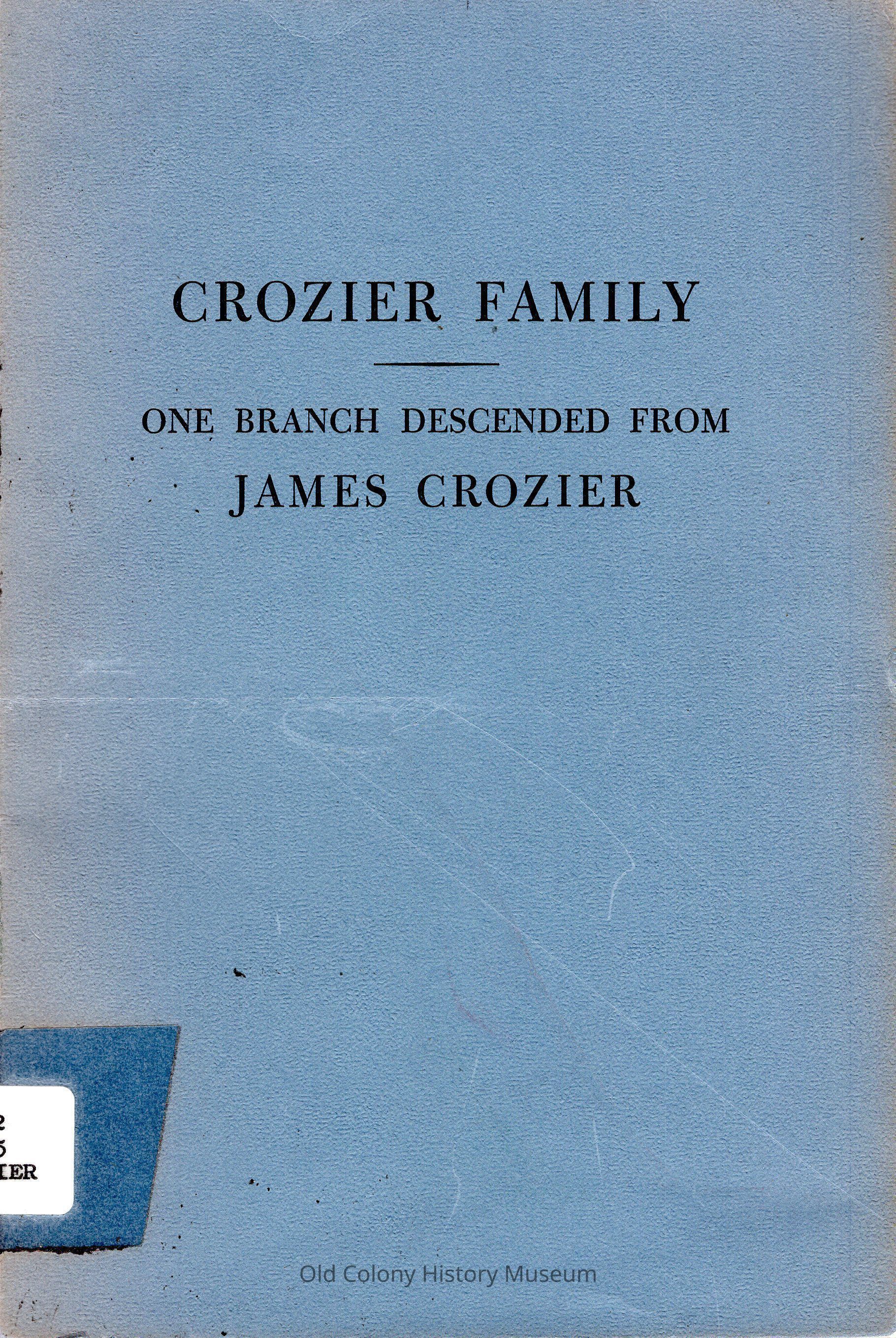 Crozier Family: One Branch Descended from James Crozier, who became a member of the Masonic Lodge of St. John, Dublin, Ireland, in 1808, and whose descendants settled on Prince Edward Island, Canada picture number 1