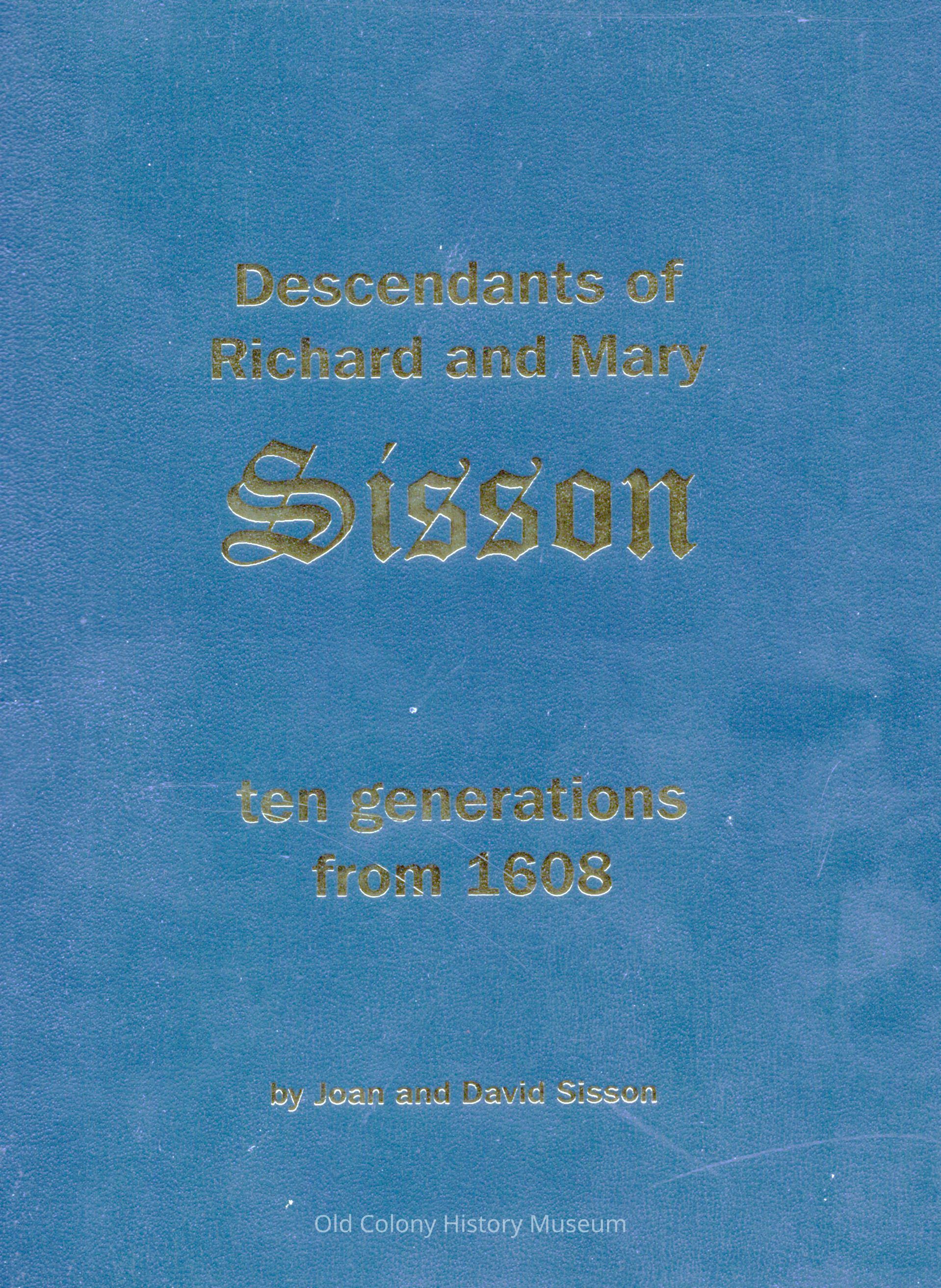 Descendants of Richard and Mary Sisson: Ten Generations from 1608 picture number 1