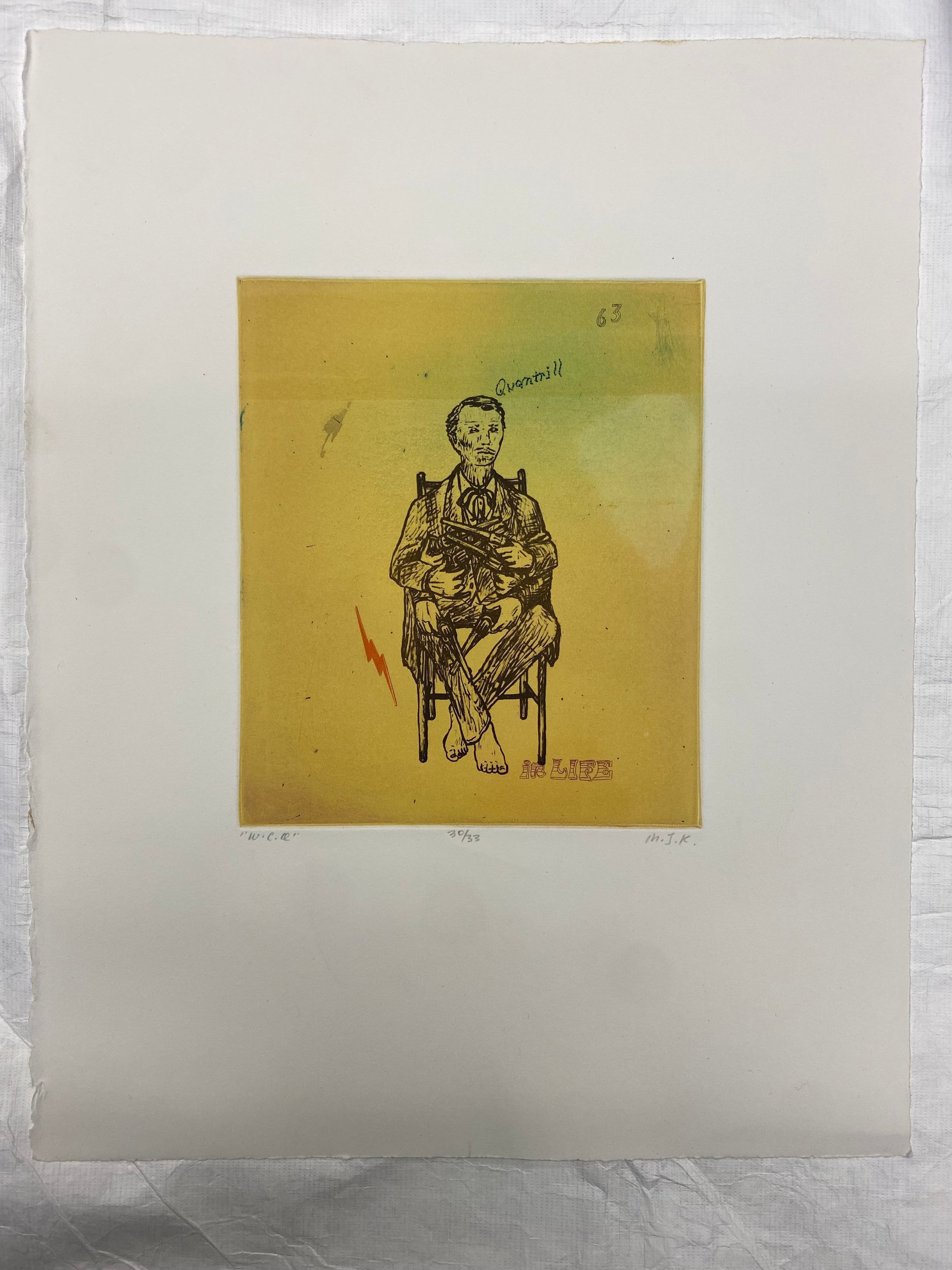 W.C.Q: Medium vertical lithographic print of William C. Quantrill, a Confederate guerrilla leader of the American Civil War, on cotton rag paper with deckled edges utilizing red, brown, black, green, and yellow. The image is a combination of text, symbols, and printed motif. The centrally placed figure is barefoot, wearing a suit, and seated in a chair with many arms which are holding guns oriented in different directions. The words in life are printed beneath the front chair leg on the left proper, a lighting bolt is printed on the right proper of the chair and the figure's legs, Quantrill is printed diagonally above the figures head using a dot pattern, and the number 63 in the upper left corner proper.