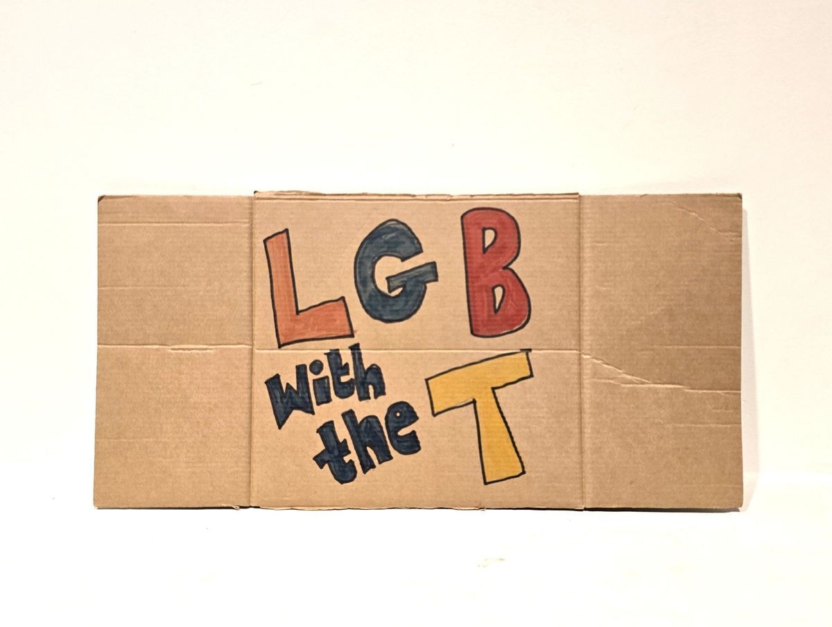 "LGB with the T" Placard