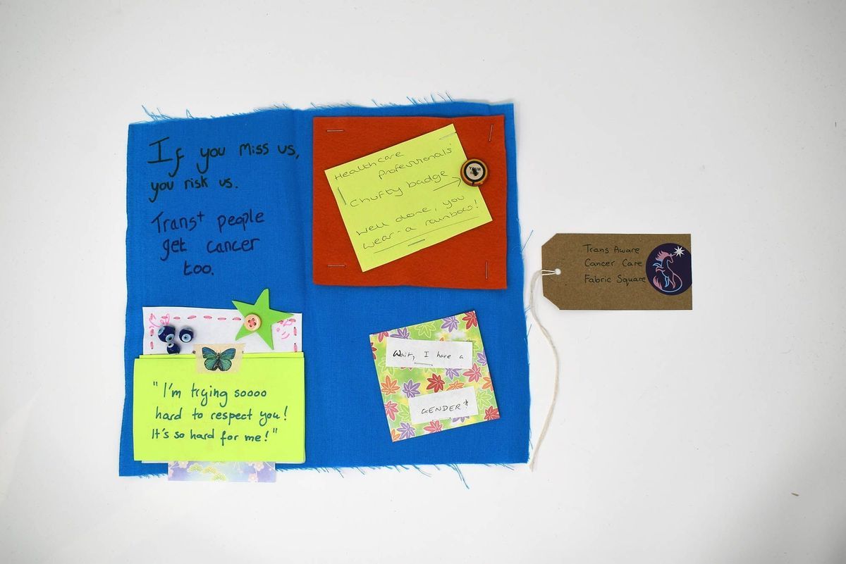 The image displays a fabric square with notes advocating for trans-inclusive cancer care awareness and respect.