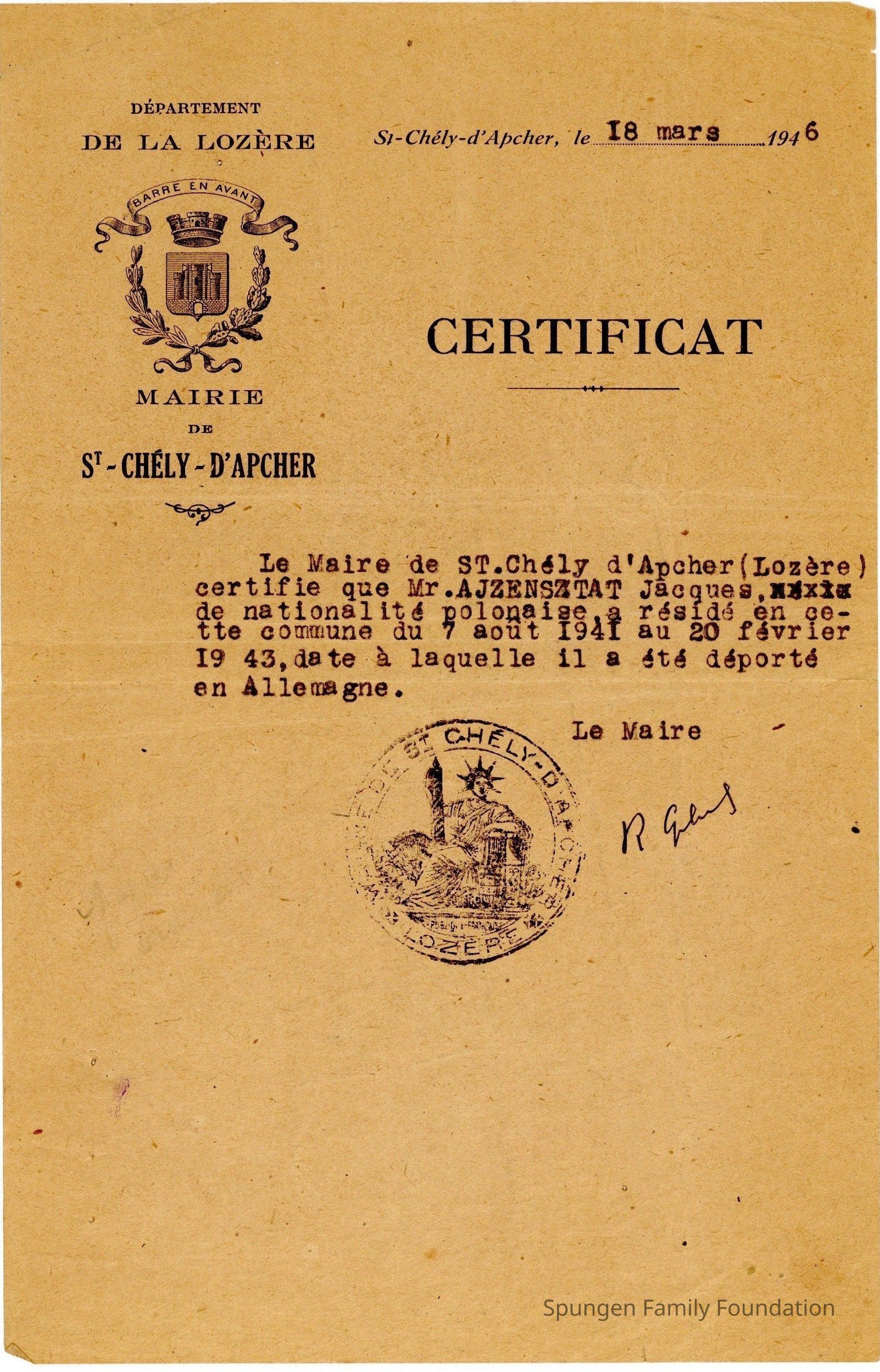 1946 March 18, Front side - Certificate addressed to Jacques Ajzensztat from the Departement of Lozere.: Tan certificate with printed and typed text in French using black ink. At the top left corner, the coat of arms from Saint-Chély-d'Apcher (Lozère) appears. A symbol displaying branches, a crown, and depiction of a castle. At the center, the Great Seal of France is present, depiciting Marianne.