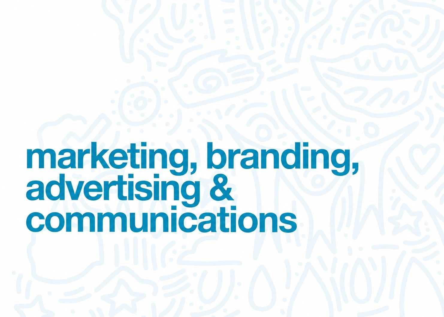 Marketing, Branding, Advertising & Communications