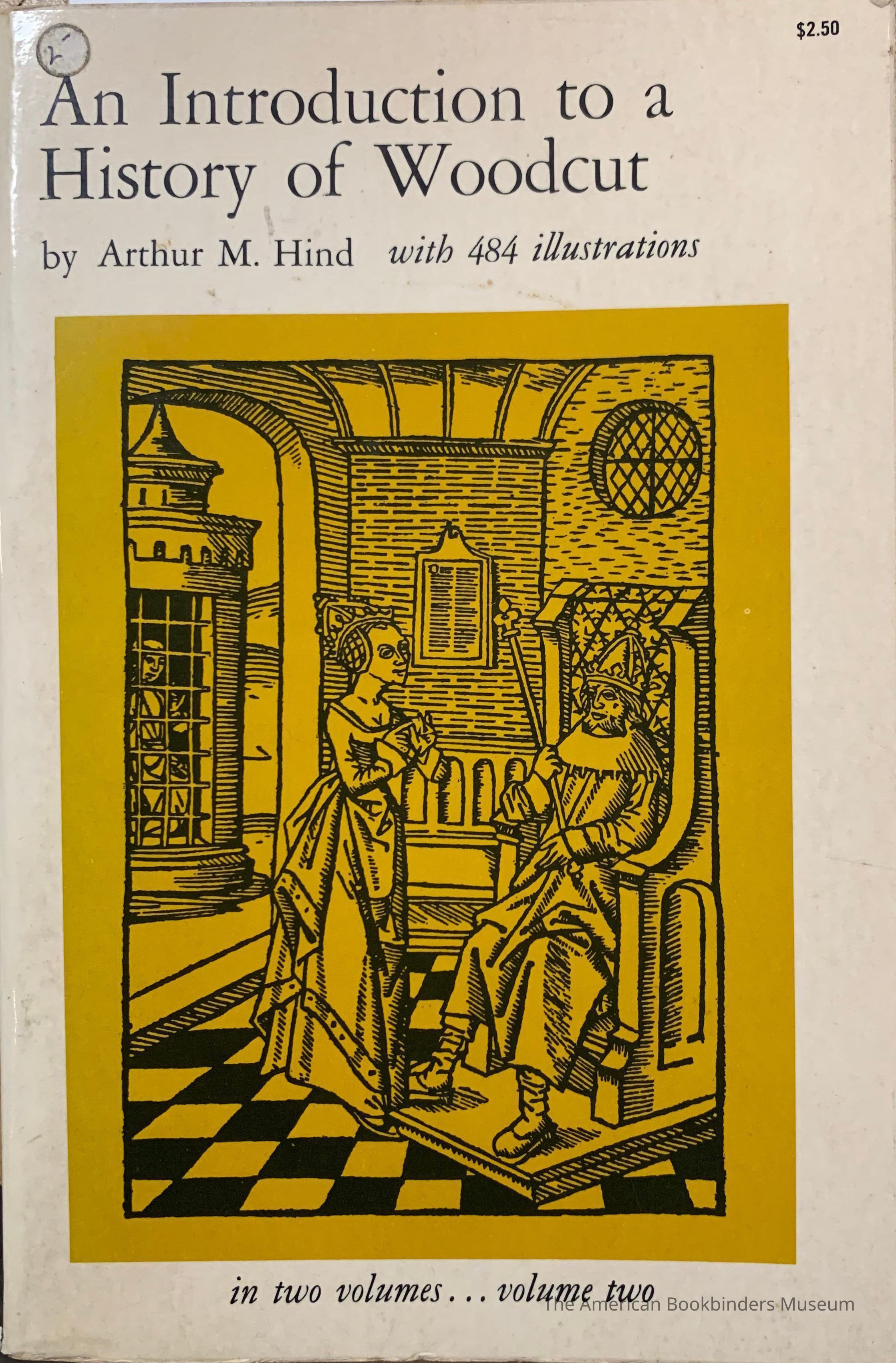 An introduction to a history of woodcut: with a detailed survey of work done in the fifteenth century / by Arthur M. Hind. picture number 1