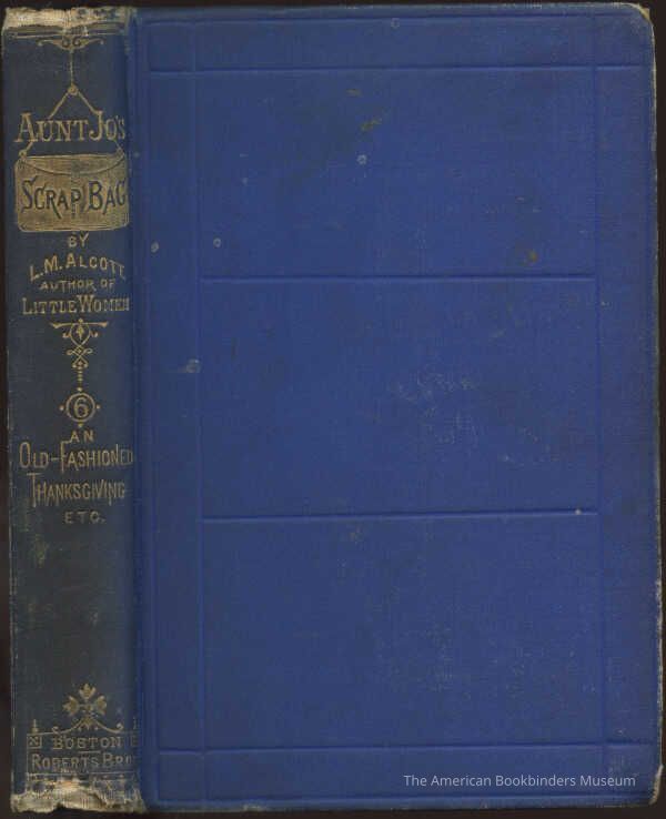 Aunt Jo's Scrap Bag: An Old-Fashioned Thanksgiving, etc. / Louisa M. Alcott picture number 1