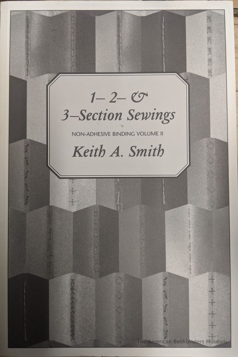          Non-Adhesive Binding Volume II: 1- 2- & 3-Section Sewings / Keith A. Smith. picture number 1
   