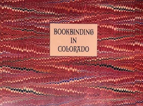          Bookbinding in Colorado : creating practical art through hand and machine, 1860-1980 : an exhibition at Auraria Library, October 24 - December 15, 1994 / Karen B. Jones, Terry Ann Mood, Rutherford W. Witthus. picture number 1
 