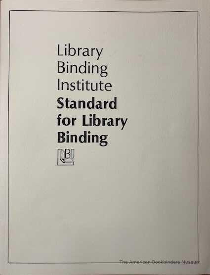          Library Binding Institute standard for library binding / Paul A. Parisi, Jan Merrill-Oldham, editors. picture number 1
   