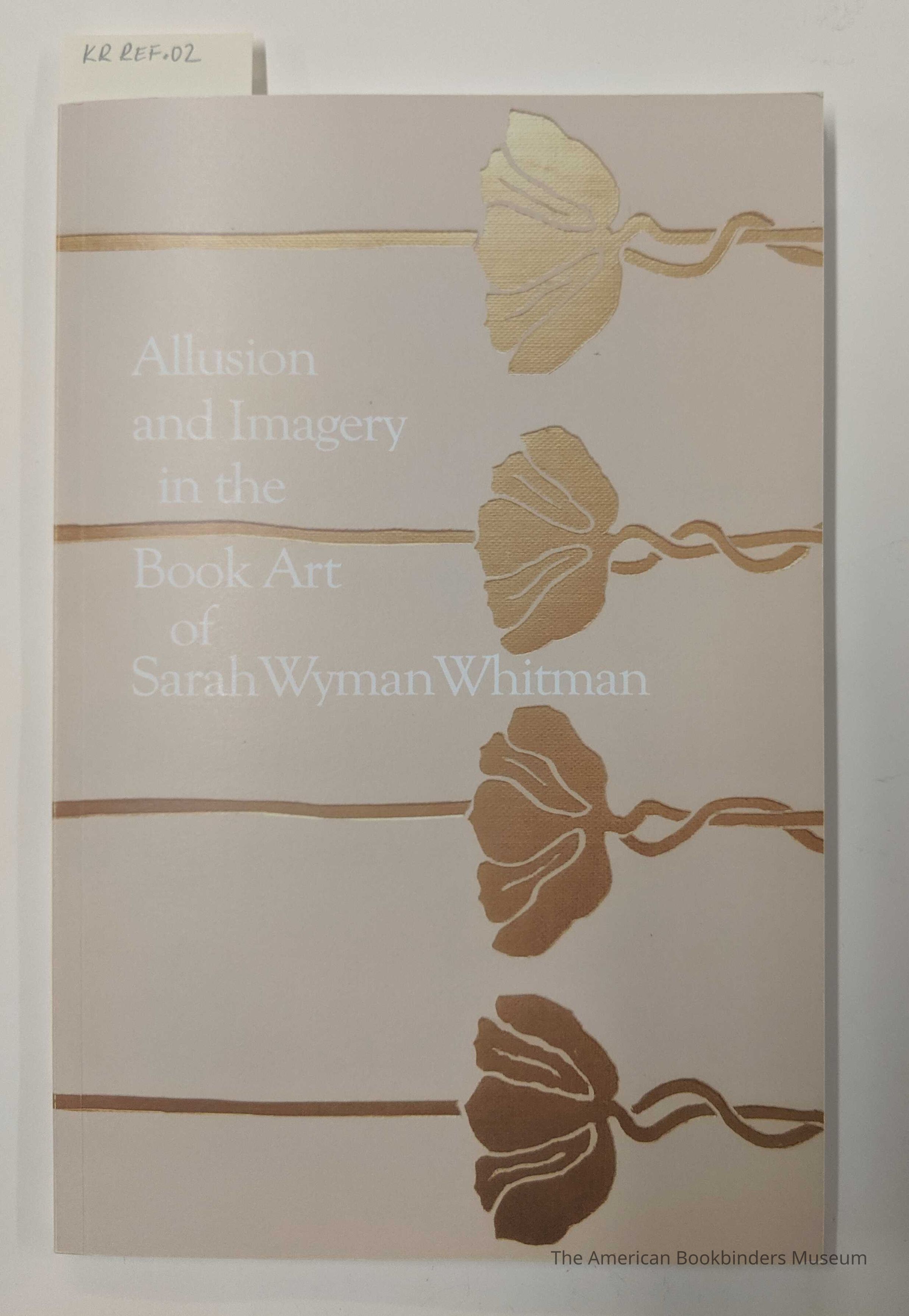 Allusion and Imagery in the Book Art of Sarah Wyman Whitman Catalogue 1 / Adrienne Horowitz Kitts picture number 1