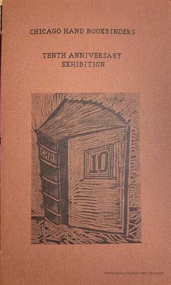 Chicago hand bookbinders : tenth anniversary exhibition / the Art Institute of Chicago, Ryerson-Burnham Library, March 13-April 28 ; Northwestern University Library, June 1-July 31. picture number 1