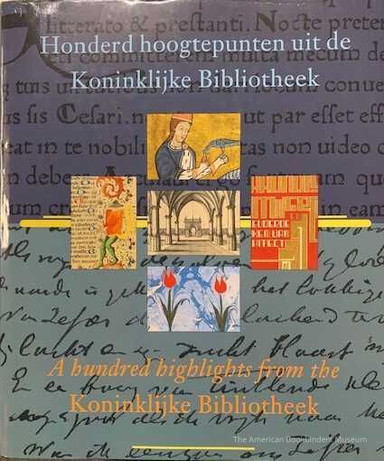          Honderd hoogtepunten uit de Koninklijke Bibliotheek = A hundred highlights from the Koninklijke Bibliotheek / [red.: Wim van Drimmelen ... et al. ; Engelse vert.: Lysbeth Croiset van Uchelen-Brouwer ; auteurs van de bijdragen: Paul van den Brink ... et al.]. picture number 1
 