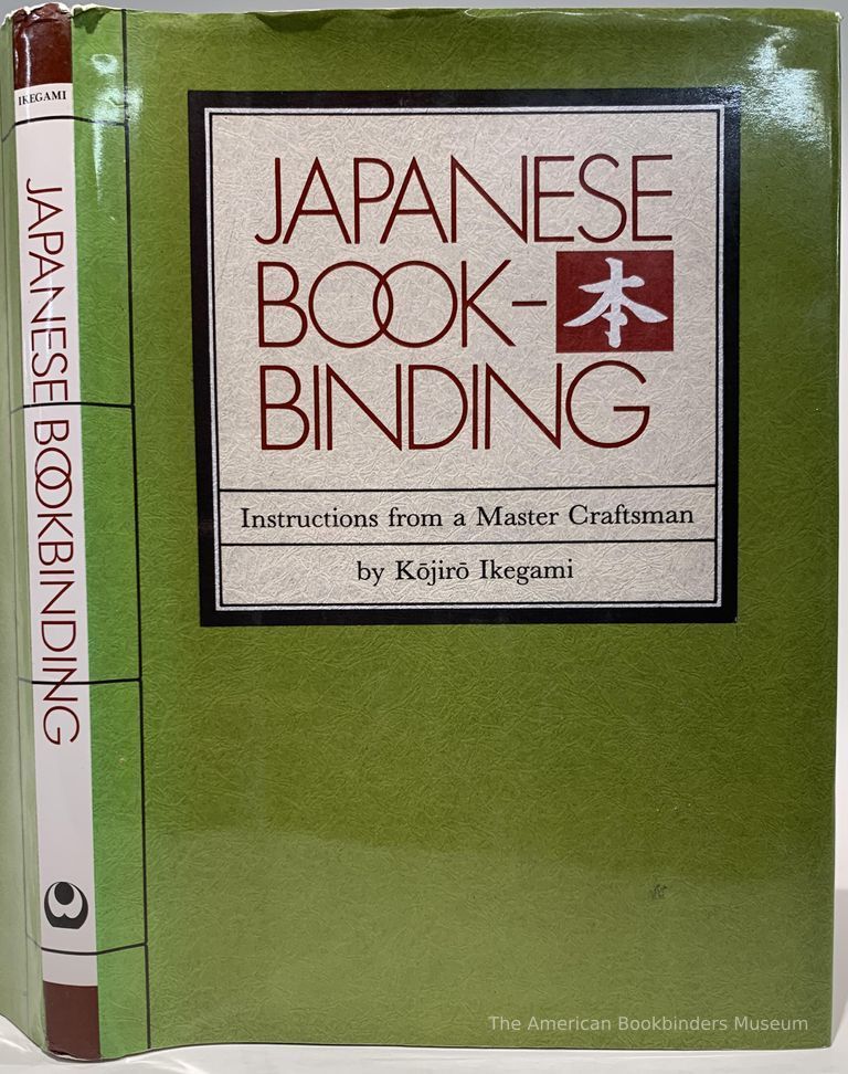          Japanese bookbinding : instructions from a master craftsman / Kojiro Ikegami ; adapted by Barbara B. Stephan. picture number 1
   