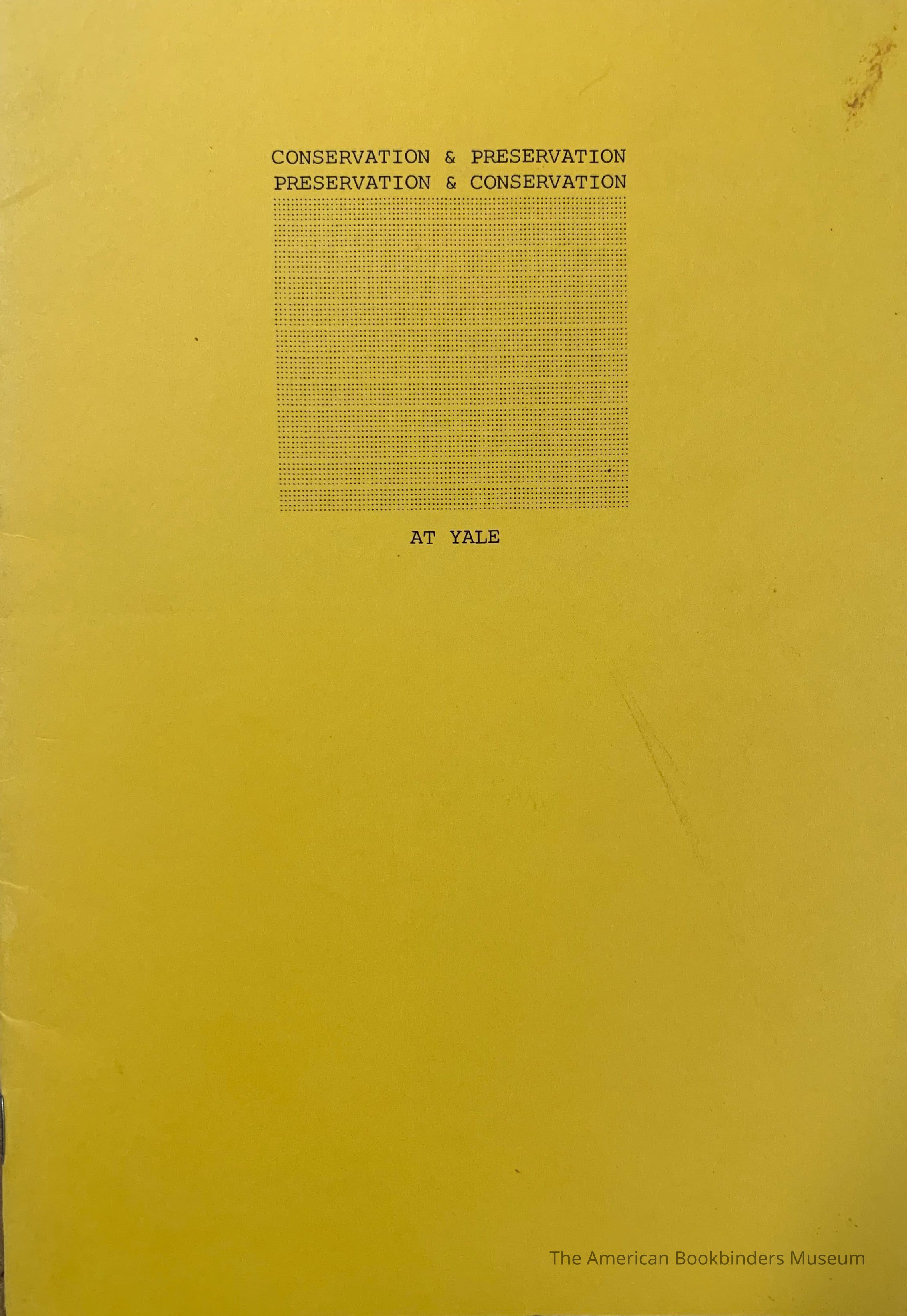          Conservation & preservation at Yale / [prepared by Ellen Chin and others]. picture number 1
 