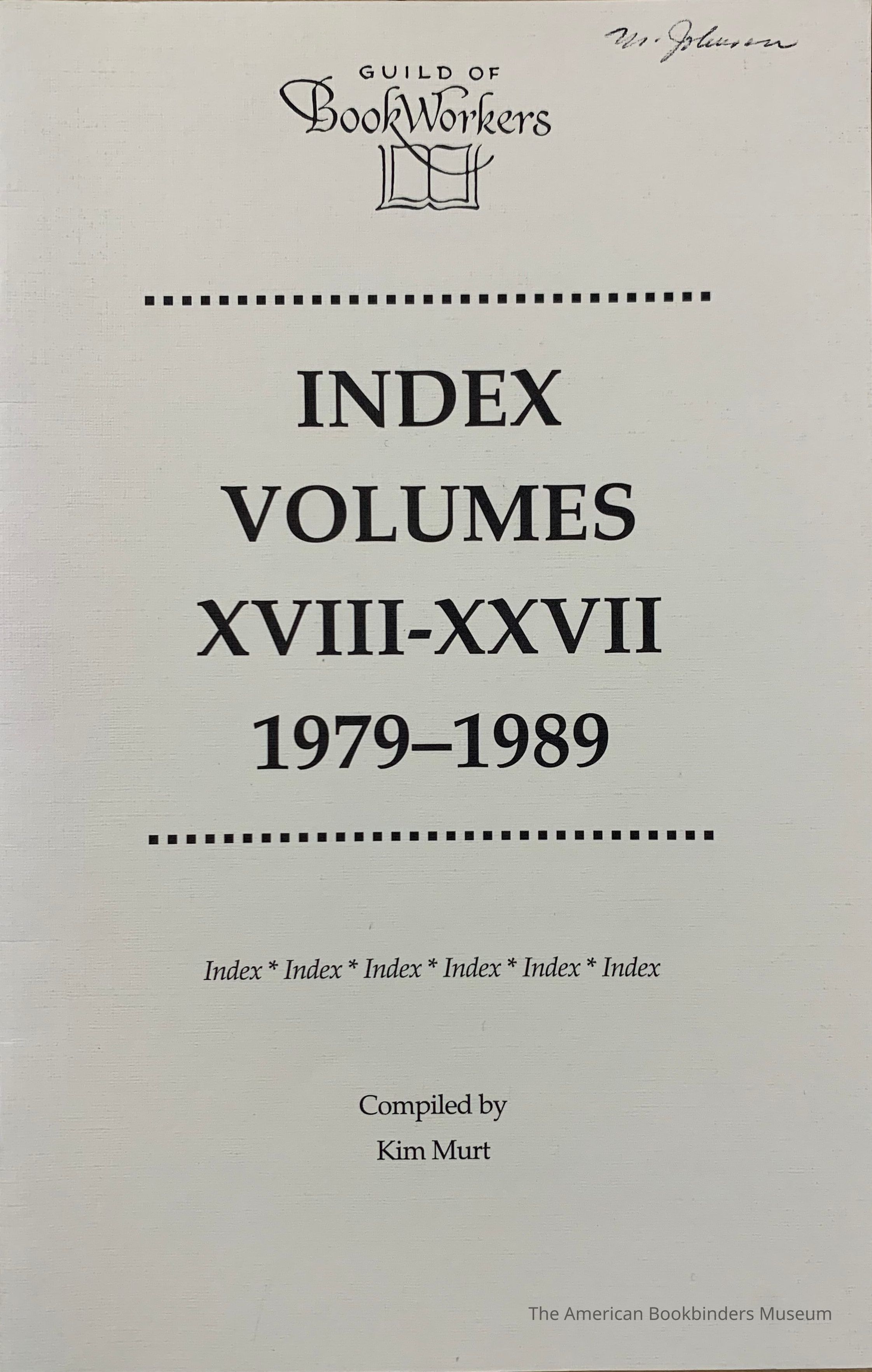          Index [Guild of Book Workers Journal]. Volumes XVIII-XXVII, 1979-1989 / Compiled by Kim Murt. 1311.88 picture number 1
 