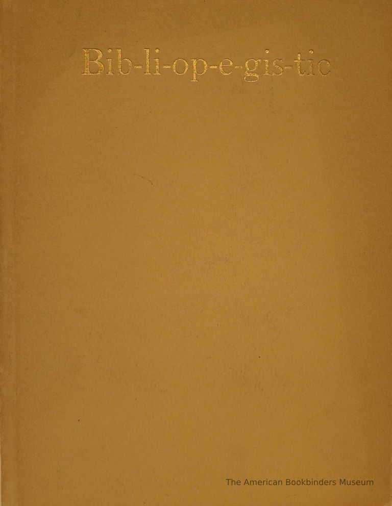          Bib-li-op-e-gis-tic : (pertaining to the art of binding books.--Dibdin) : to which is appended a glossary of some terms used in the craft : with illustrations of fine bindings. picture number 1
   