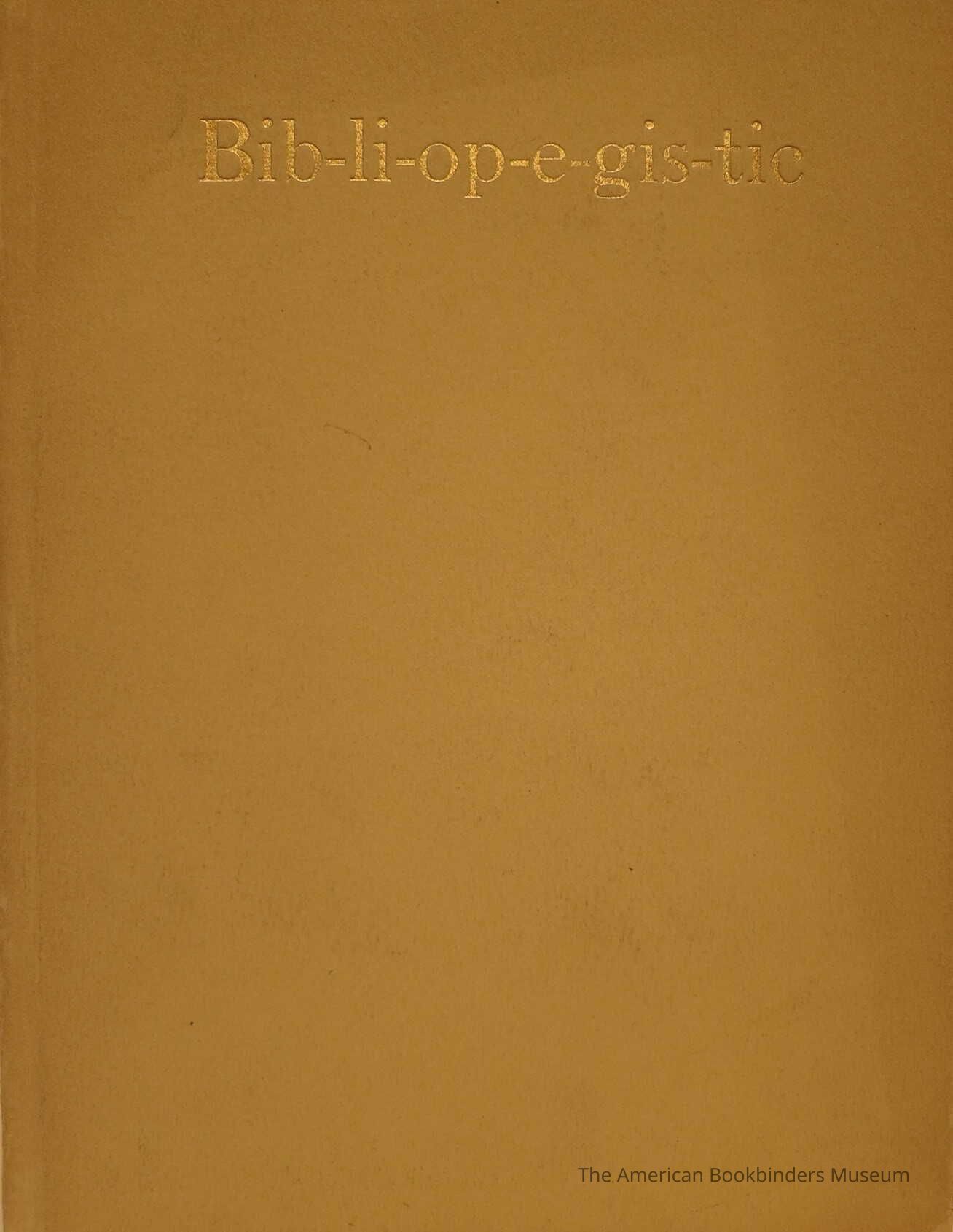 Bib-li-op-e-gis-tic : (pertaining to the art of binding books.--Dibdin) : to which is appended a glossary of some terms used in the craft : with illustrations of fine bindings. picture number 1