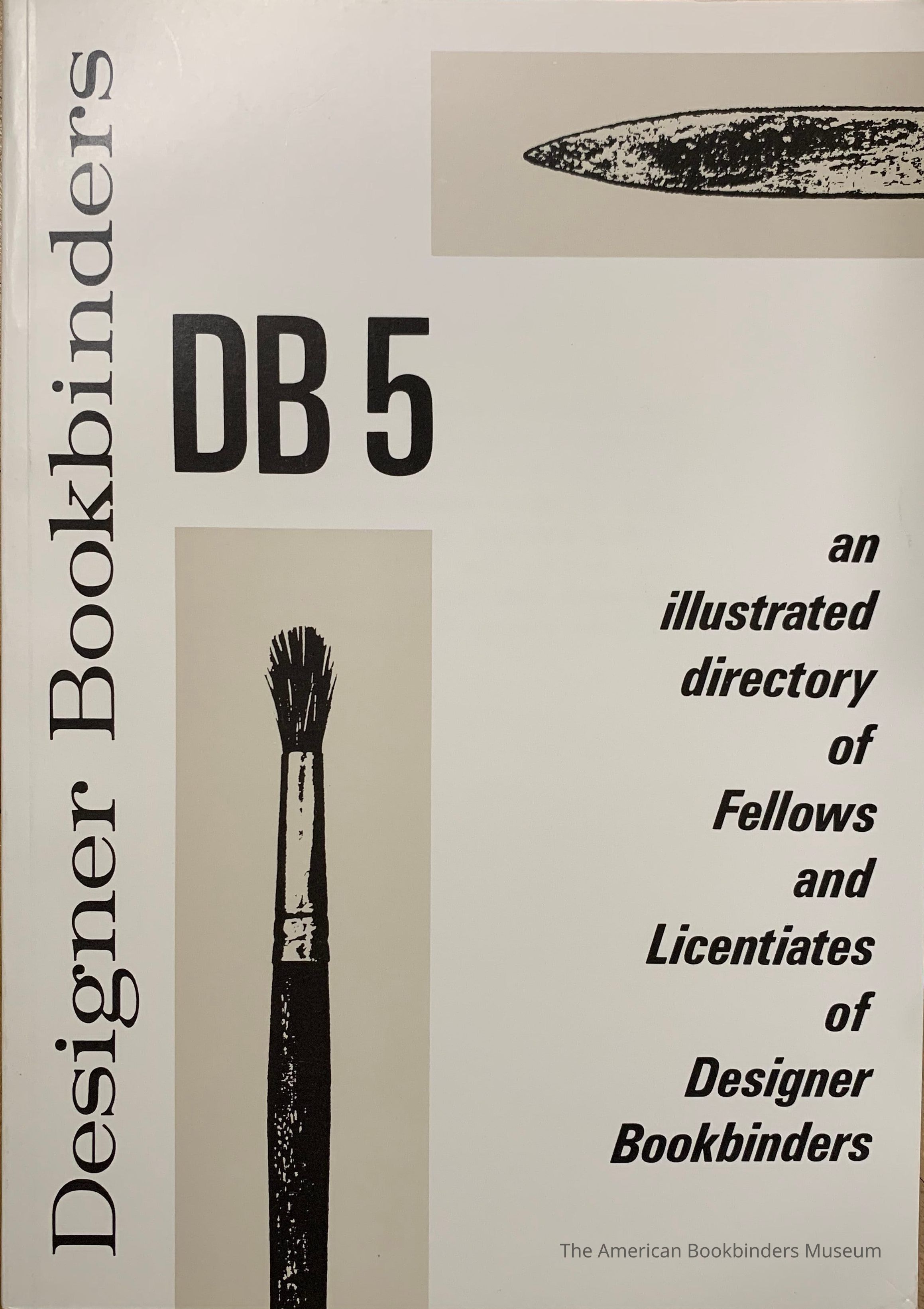          DB 5 : an illustrated directory of Fellows and Licentiates of Designer Bookbinders published to coincide with exhibitions at Leighton House London in 1989 and Archbishop Marsh's Library Dublin in 1990 / with contributions from Faith Shannon, Jeff Clements, Colin Franklin & Bernard Middleton. picture number 1
 