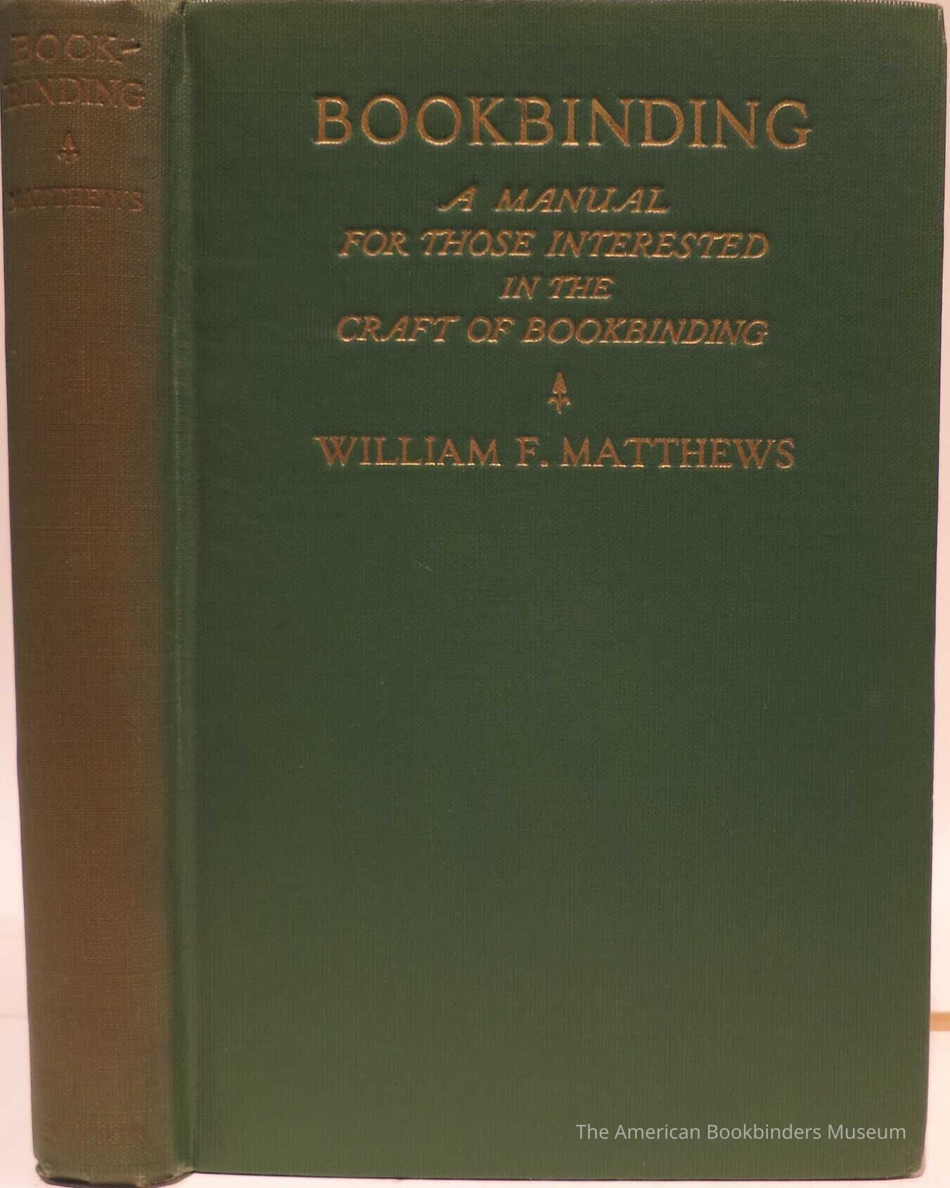          Bookbinding, a manual for those interested in the craft of bookbinding, written and illustrated by William F. Matthews. picture number 1
 