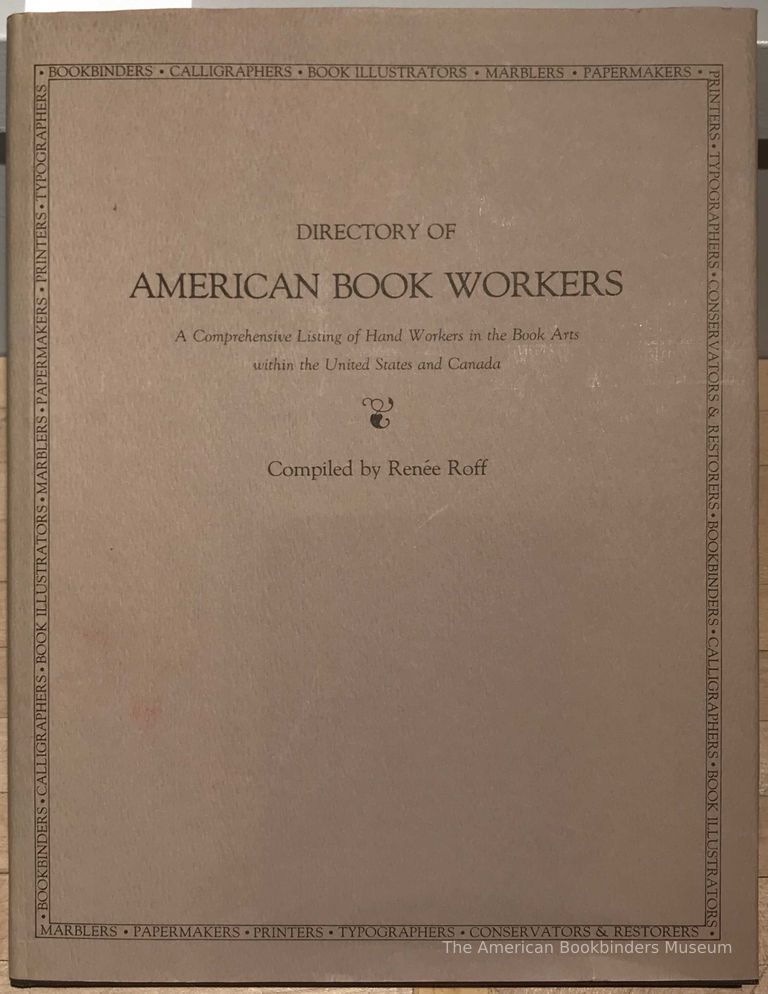          Directory of American Book Workers : A Comprehensive Listing of Hand Workers in the Book Arts within the United States and Canada / compiled by Renée Roff. picture number 1
   